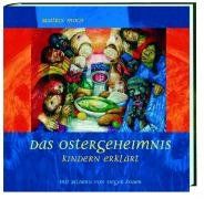 Das Ostergeheimnis Kindern erklärt