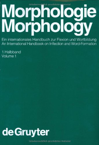 Morphologie / Morphology: Morphologie, 2 Halbbde.; Morphology, 2 pts., Halbbd.1: 1. Halbband (Handbucher Zur Sprach Und ... and Communication Science, Band 17.1)