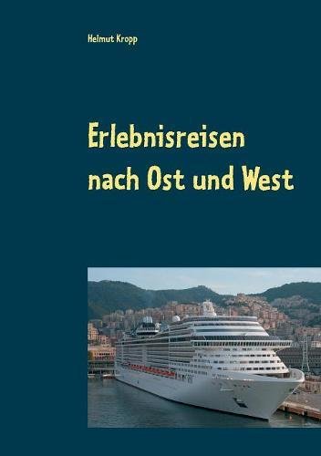 Erlebnisreisen nach Ost und West: Reise nach Jerusalem Mit der Bahn in die Schweiz Kreuzfahrt Westliches Mittelmeer