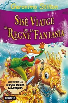 Sisè viatge al regne de la fantasia (GERONIMO STILTON. REGNE DE LA FANTASIA, Band 305)