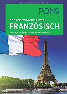 PONS Pocket-Sprachführer Französisch: Alles für die Reise - mit Reisewörterbuch