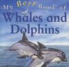 My Best Book of Whales and Dolphins (My Best Book of ... S.)