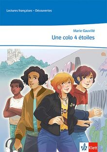 Une colo 4 étoiles: Lektüre 3. Lernjahr: Lektüre 4. Lernjahr (Lectures françaises)