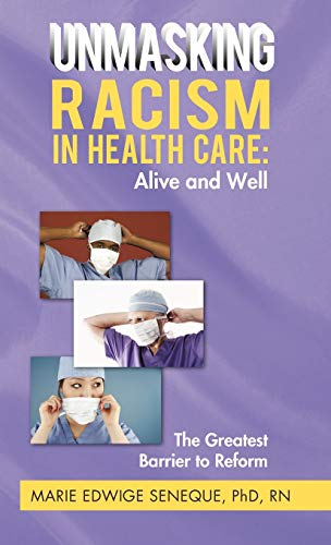 Racism in Healthcare: Alive and Well: The Greatest Barrier to Reform