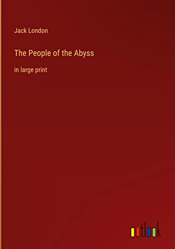 The People of the Abyss: in large print