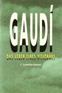 Gaudi - Das Leben eines Visionärs