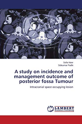 A study on incidence and management outcome of posterior fossa Tumour: Intracranial space occupying lesion