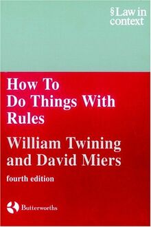 How to Do Things With Rules: A Primer of Interpretation (Law in Context)