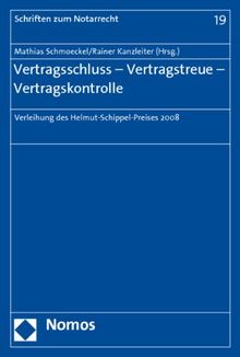 Vertragsschluss - Vertragstreue - Vertragskontrolle: Fünfte Verleihung des Helmut-Schippel-Preises