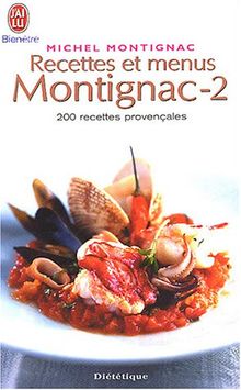Recettes et menus Montignac, tome 2 : 200 recettes provençales von Montignac, Michel | Buch | Zustand sehr gut