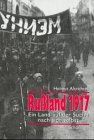 Rußland 1917: Ein Land auf der Suche nach sich selbst