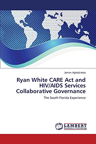 Ryan White CARE Act and HIV/AIDS Services Collaborative Governance: The South Florida Experience