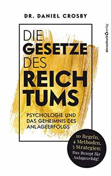 Die Gesetze des Reichtums: Psychologie und das Geheimnis des Anlageerfolgs