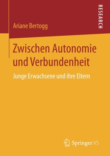 Zwischen Autonomie und Verbundenheit: Junge Erwachsene und ihre Eltern