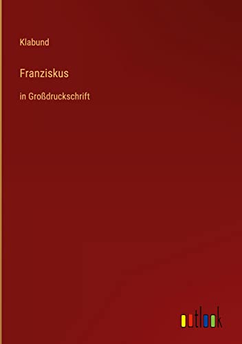 Franziskus: in Großdruckschrift