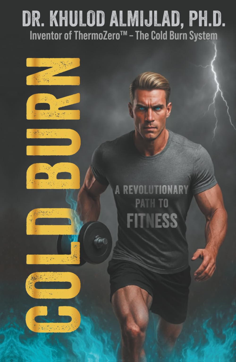 COLD BURN: A Revolutionary Path to Fitness