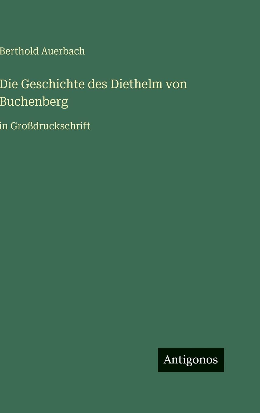 Die Geschichte des Diethelm von Buchenberg: in Großdruckschrift