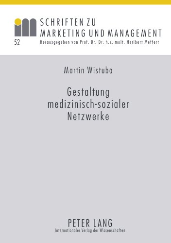 Gestaltung medizinisch-sozialer Netzwerke: Ein Beitrag zur Versorgungsforschung am Beispiel der Altersabhängigen Makuladegeneration (AMD)