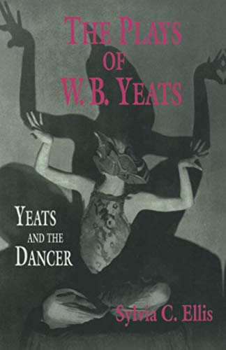 The Plays of W. B. Yeats: Yeats and the Dancer
