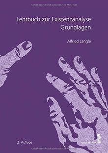 Lehrbuch zur Existenzanalyse: Grundlagen