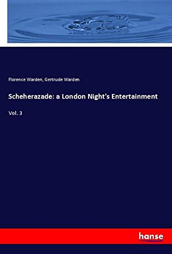 Scheherazade: a London Night's Entertainment: Vol. 3