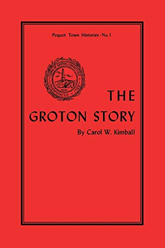 The Groton Story (Globe Pequot Classics, 1, Band 1)