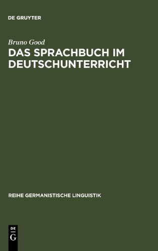 Das Sprachbuch im Deutschunterricht: linguistische und mediendidaktische Untersuchungen zu Beispielen aus dem Schweizer Sprachbuch (Reihe Germanistische Linguistik)