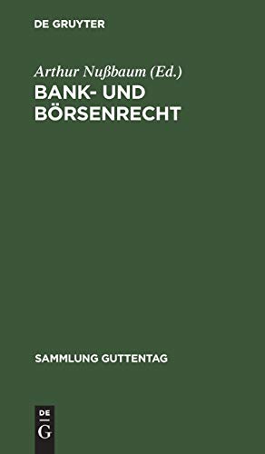Bank- und Börsenrecht: Eine Sammlung von Gesetzen und Geschäftsbedingungen (Sammlung Guttentag, 169, Band 169)