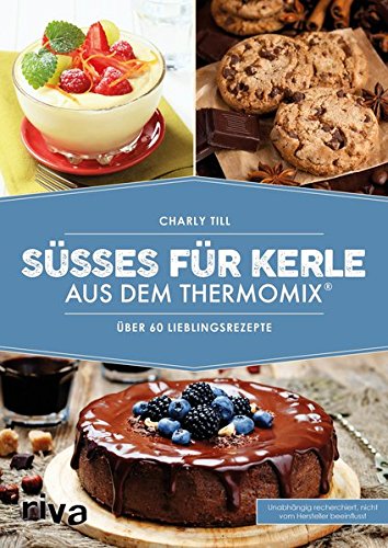 Süßes für Kerle aus dem Thermomix® - Charly Till Kartoniert (TB)