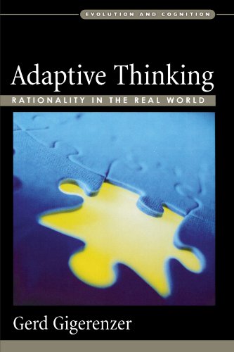 Adaptive Thinking: Rationality in the Real World (Evolution and Cognition)