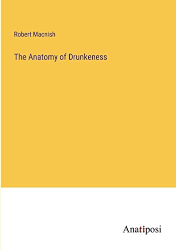 The Anatomy of Drunkeness