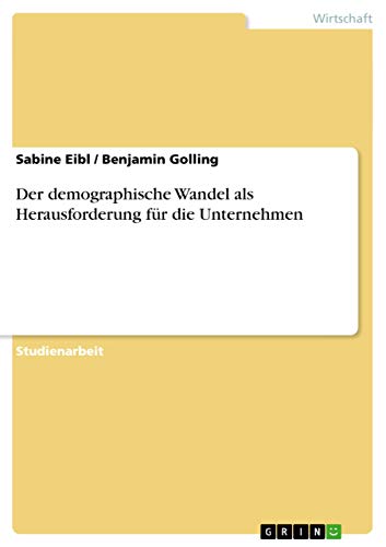 Der demographische Wandel als Herausforderung für die Unternehmen