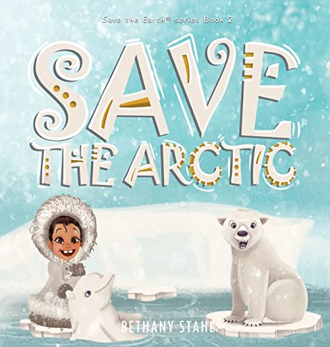 Save the Arctic (Save the Earth, Band 2)
