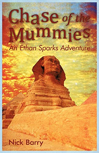 Chase of the Mummies: An Ethan Sparks Adventure