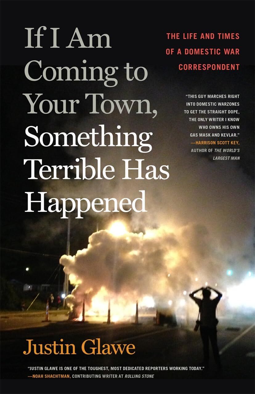 If I Am Coming to Your Town, Something Terrible Has Happened