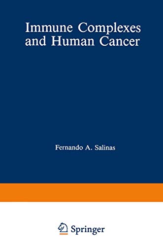 Immune Complexes and Human Cancer (Contemporary topics in immunobiology, 15, Band 15)