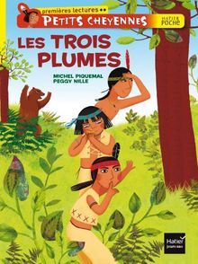 Petits Cheyennes. Les Trois Plumes