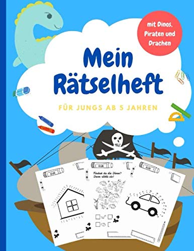Mein Rätselheft für Jungs ab 5 Jahren mit Dinos, Piraten und Drachen