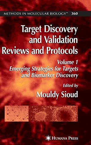 Target Discovery and Validation Reviews and Protocols: Emerging Strategies for Targets and Biomarker Discovery, Volume 1 (Methods in Molecular Biology, 360, Band 360)