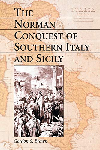 Brown, Gordon S. Norman Conquest Of Southern Italy And Sicily