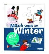 Mach was im Winter: 222 Experimente, Spiele und Bastelideen