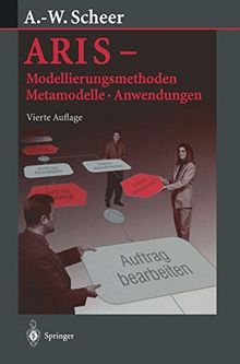 ARIS - Modellierungsmethoden, Metamodelle, Anwendungen (German Edition)