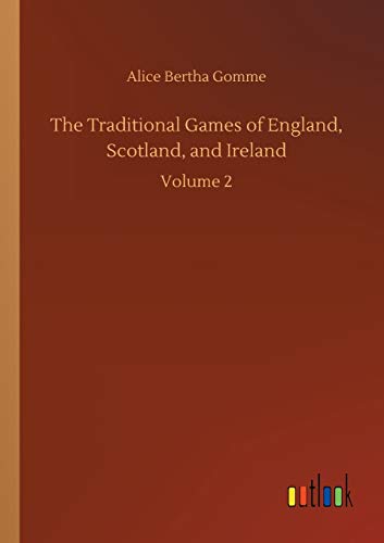 The Traditional Games of England, Scotland, and Ireland: Volume 2
