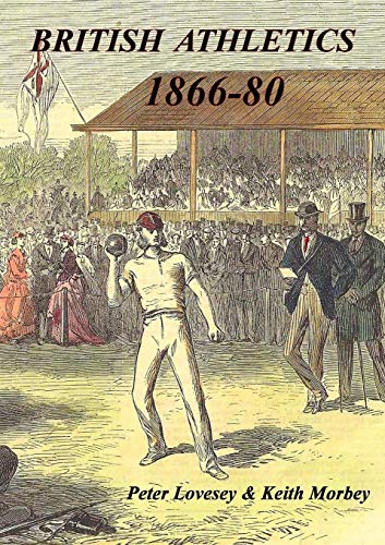 British Athletics 1866-80 (Historical Series Booklets, Band 17)