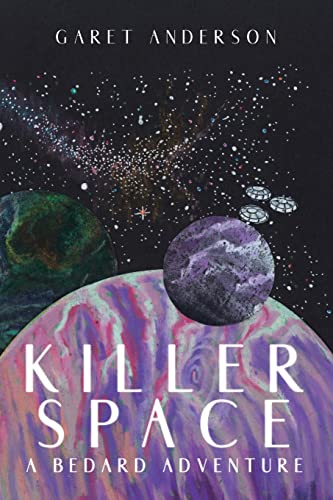 Killer Space: A Bedard Adventure