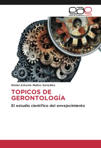TOPICOS DE GERONTOLOGÍA: El estudio científico del envejecimiento