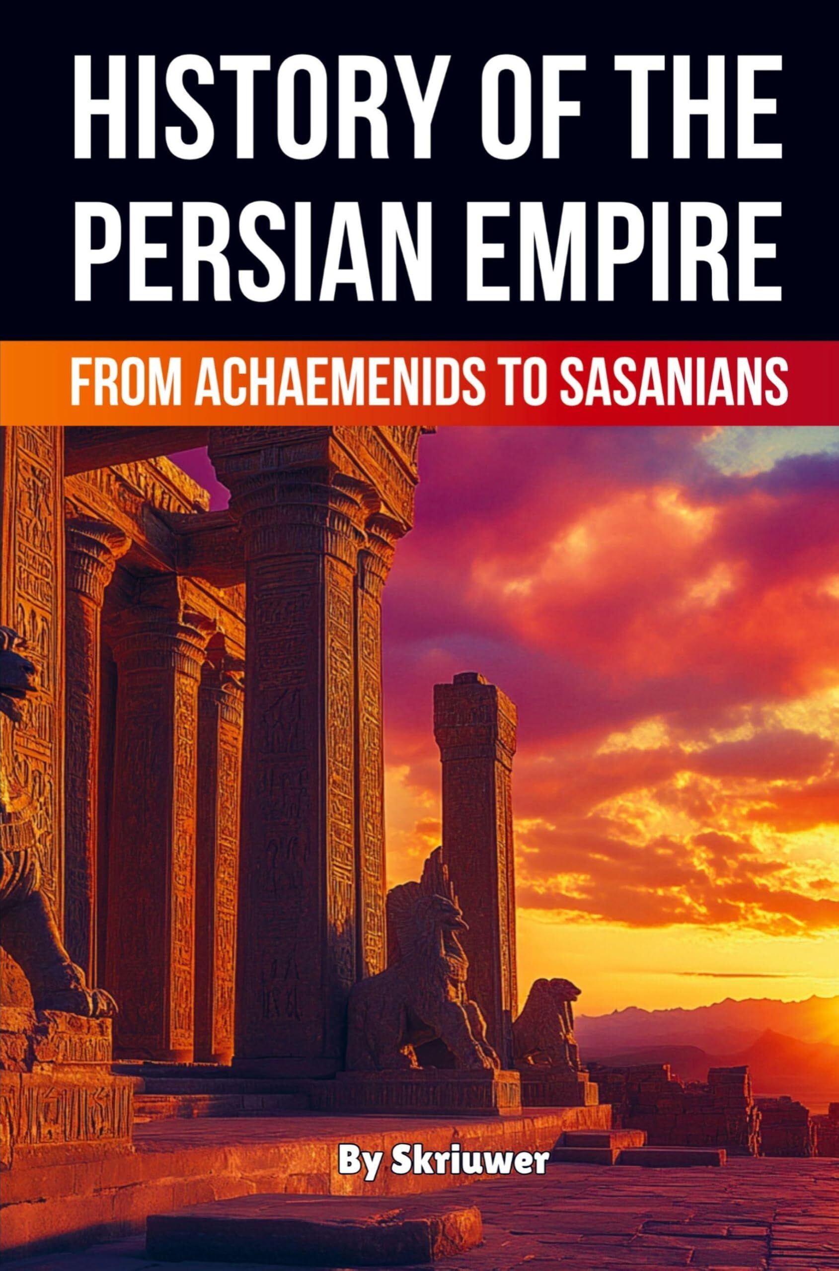 The History of The Persian Empire