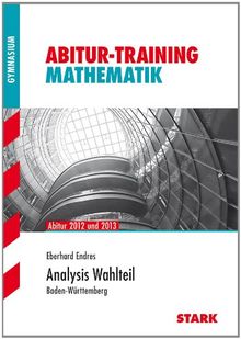 Abitur-Training Mathematik / Analysis Wahlteil: Baden-Württemberg