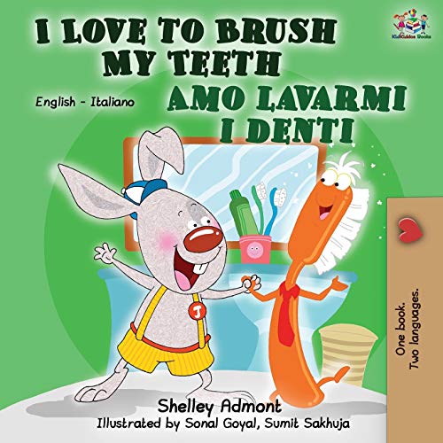I Love to Brush My Teeth Amo lavarmi i denti: English Italian Bilingual Book (English Italian Bilingual Collection)