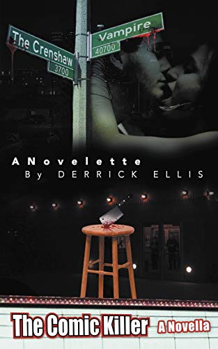 The Crenshaw Vampire A Novelette By Derrick Ellis: The Comic Killer A Novella